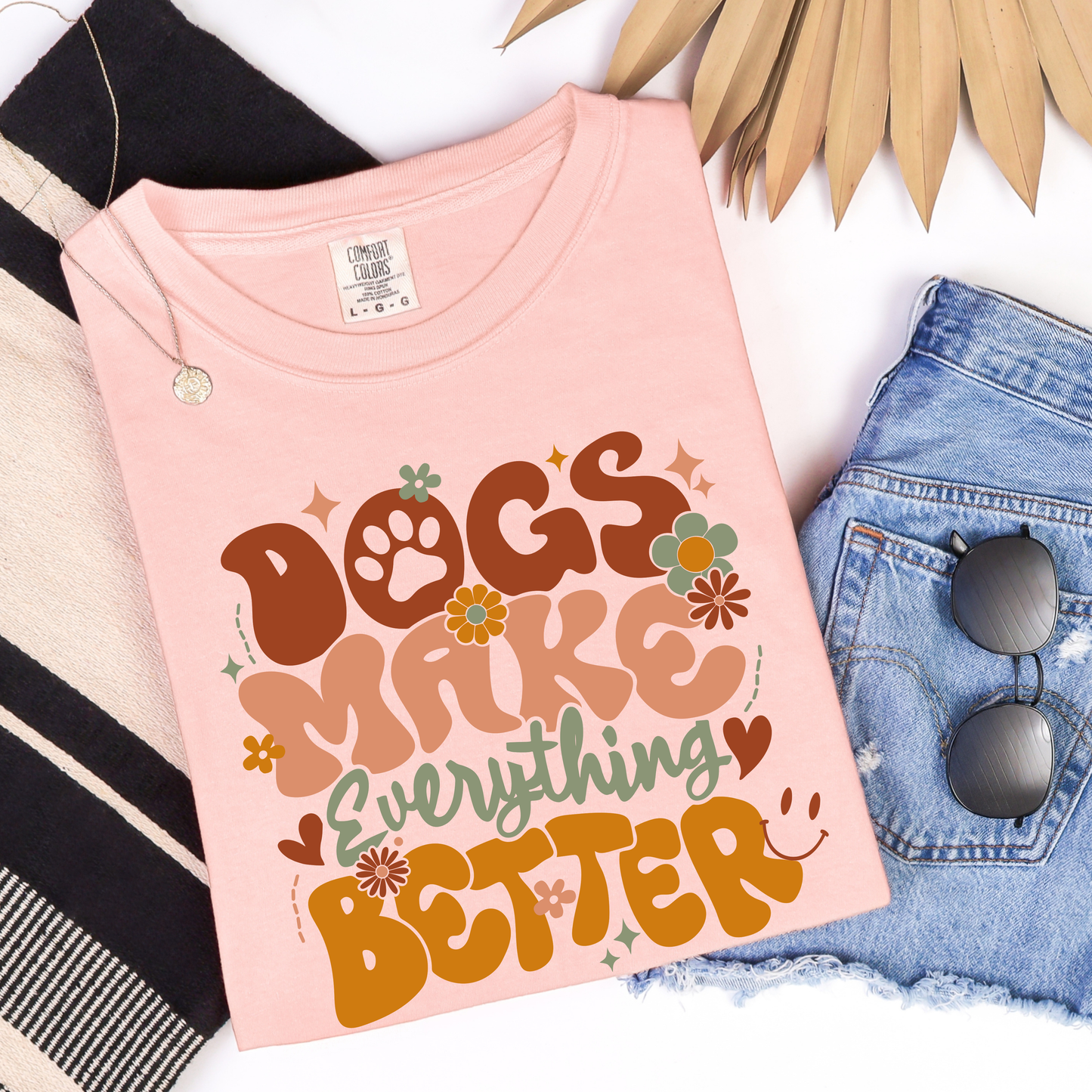 Dogs make everything better Comfort Colors Tee