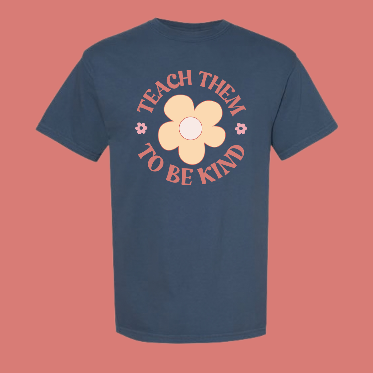 Teach them to Be Kind Tee
