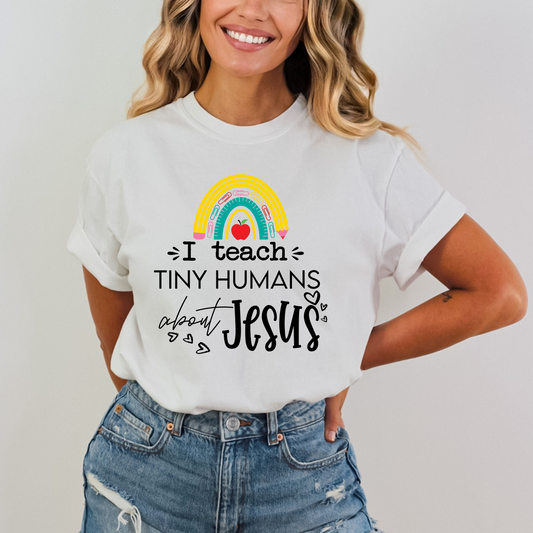 I Teach Tiny Humans About Jesus Tee