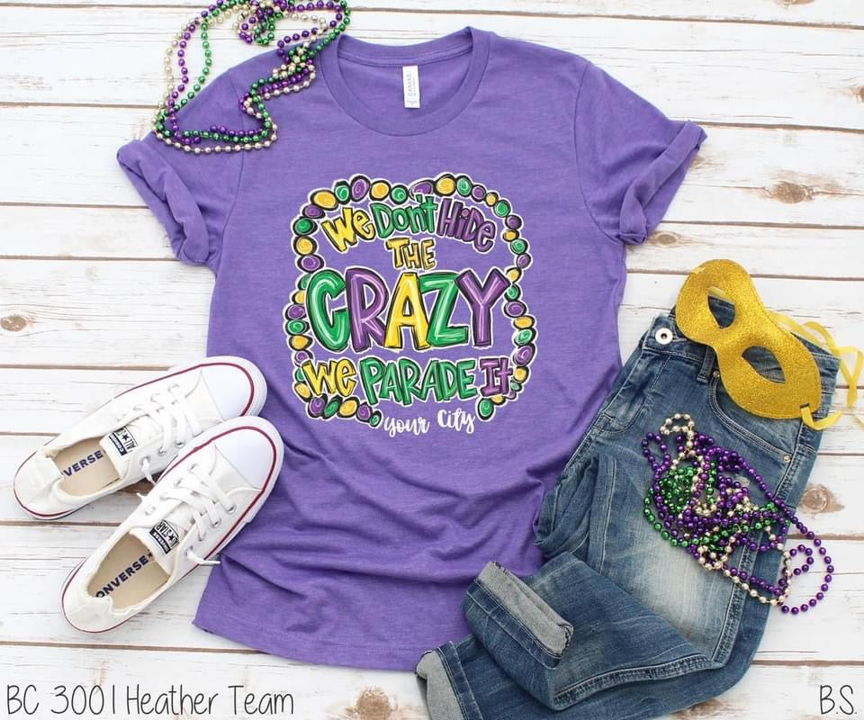 We don’t hide the crazy, we parade it