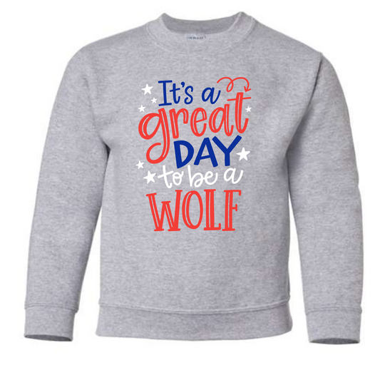 Great Day to be a Wolf Sweatshirt