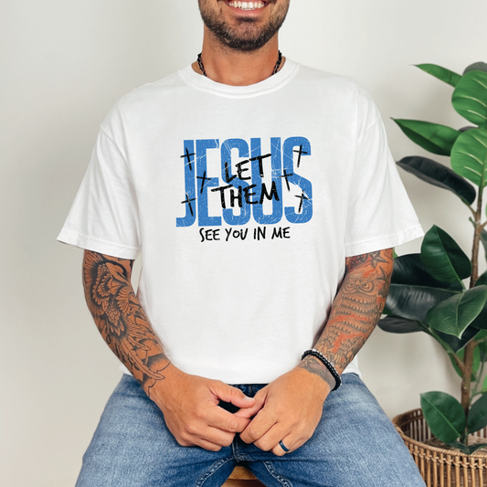 Jesus Let them see YOU in me