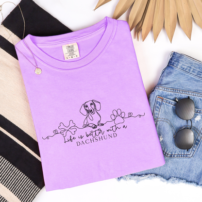 Life is better with a Daschund Comfort Colors tee