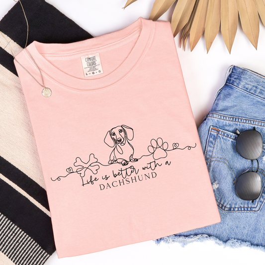 Life is better with a Daschund Comfort Colors tee