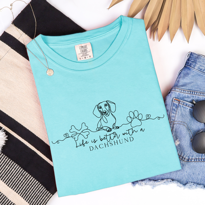 Life is better with a Daschund Comfort Colors tee