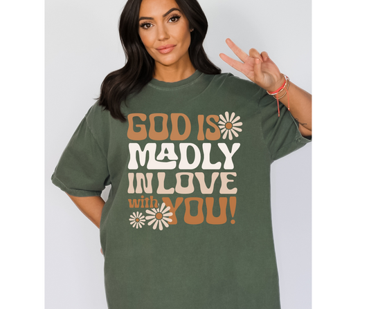 God is madly in love with you