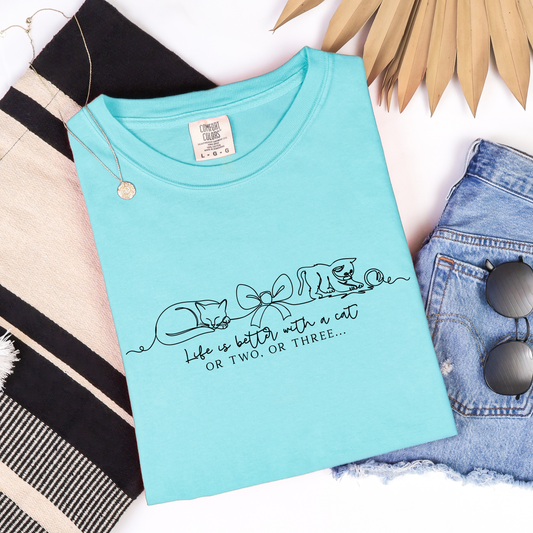Life is better with a Cat or two or three Comfort Colors tee