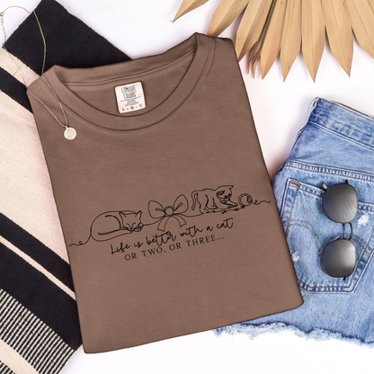 Life is better with a Cat or two or three Comfort Colors tee