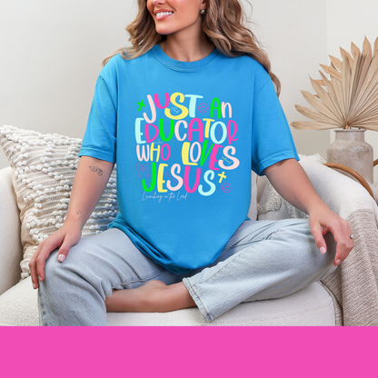 Just an Educator Who Loves Jesus Short and Long Sleeve Tee