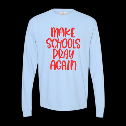 Make Schools Pray Again Short sleeve and Long Sleeve Tee