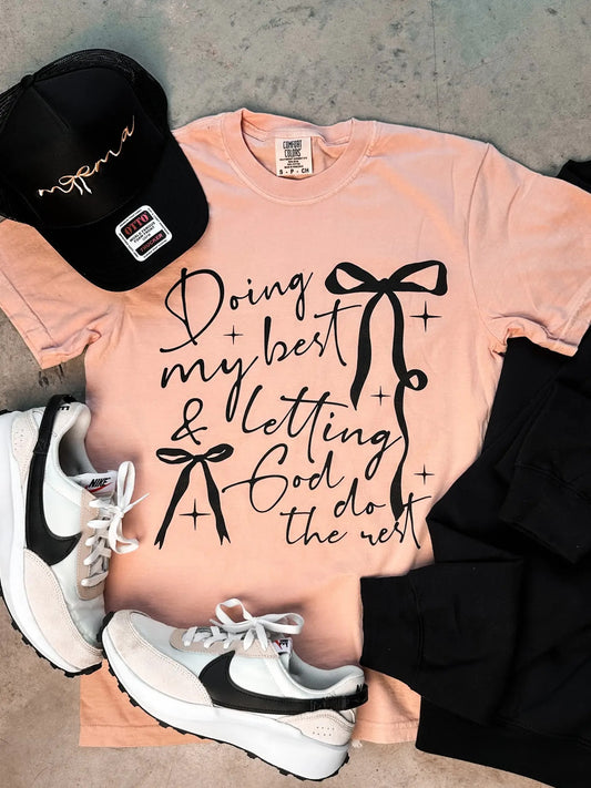 Doing My Best and letting God do the rest tee- Comfort Colors