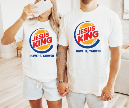 Jesus is King- Have it Yahweh Tee