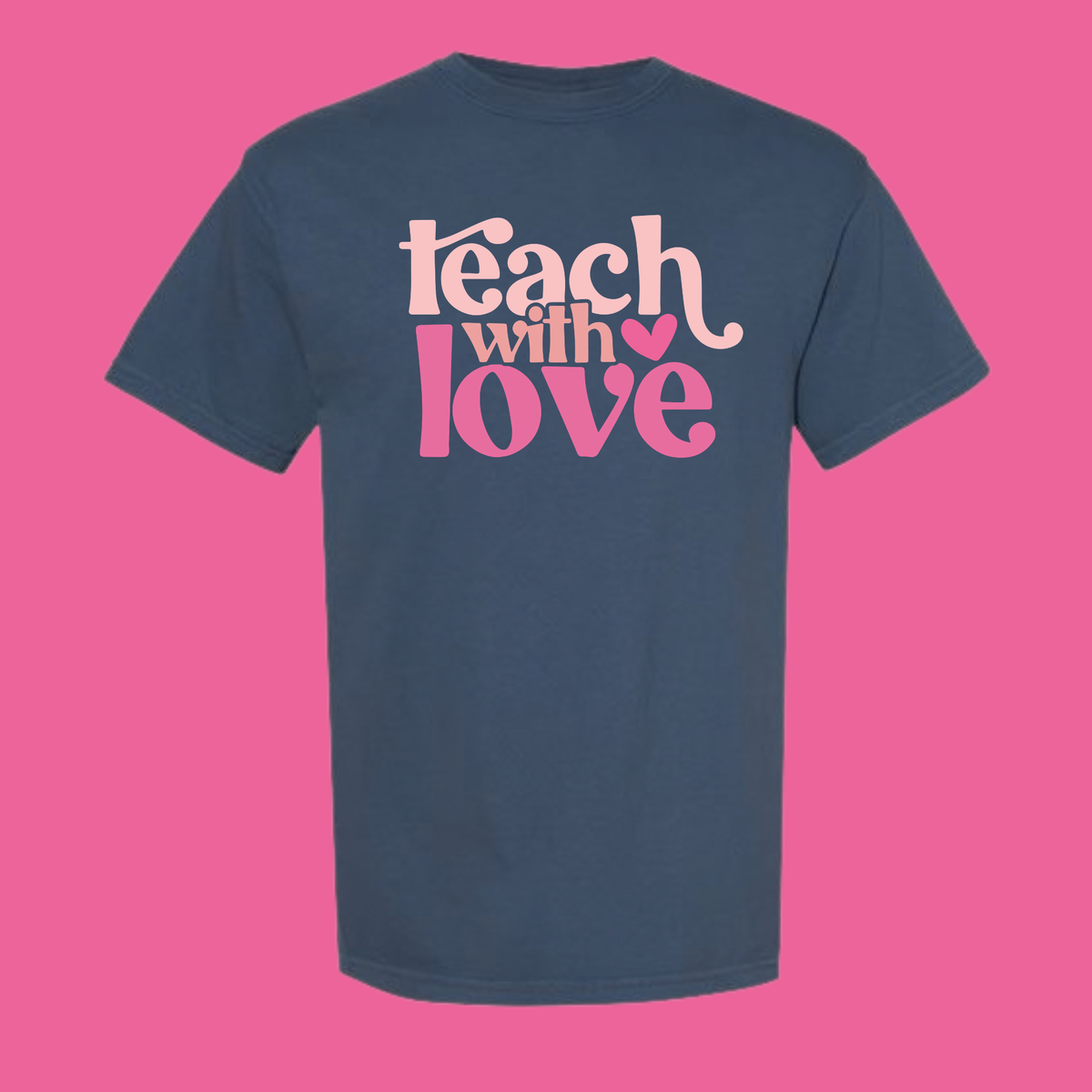 Teach with love Tee
