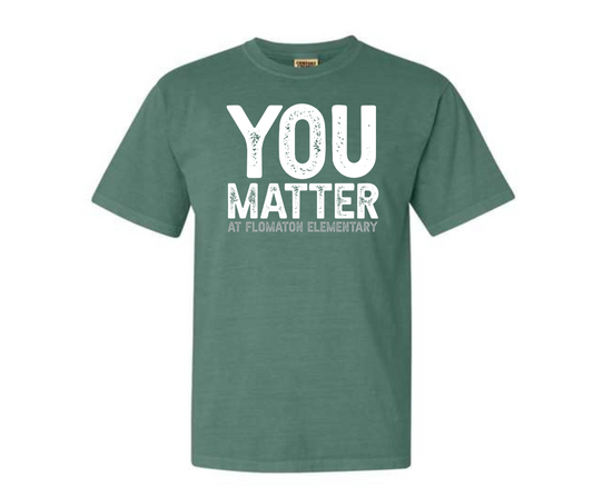 YOU Matter at Flomaton Elementary COMFORT COLORS