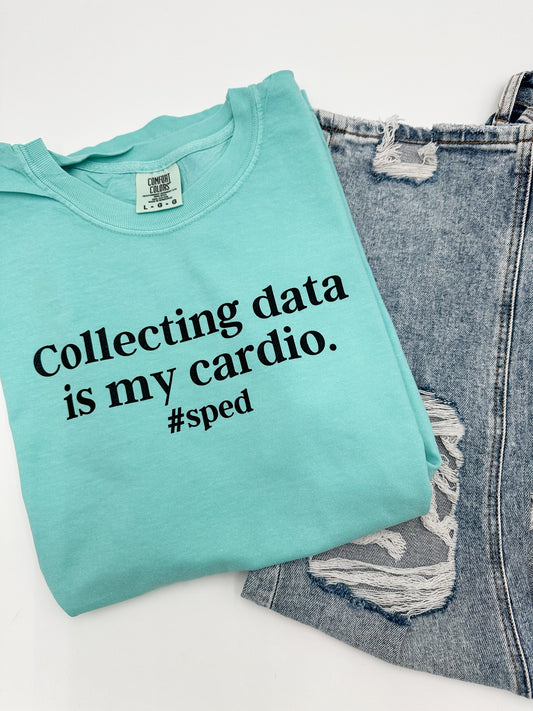 Collecting Data is my Cardio Tee