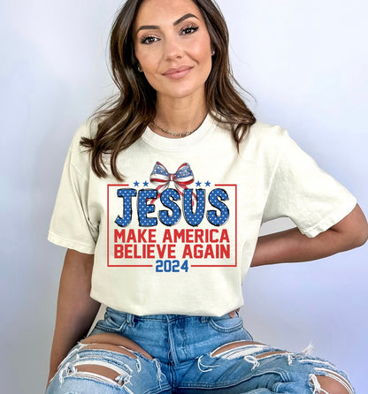 Jesus Make America Believe Again 2024