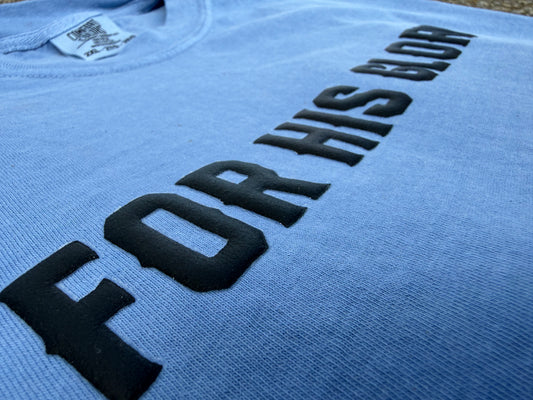 For His Glory Puff Screen Printed Tee
