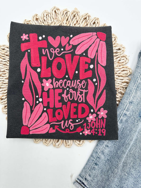Because He First Loved Us
