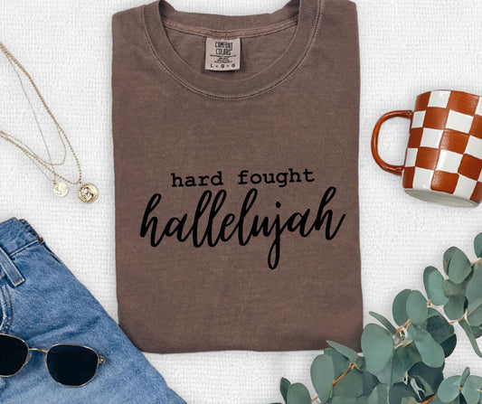 Hard Fought Hallelujah Tee