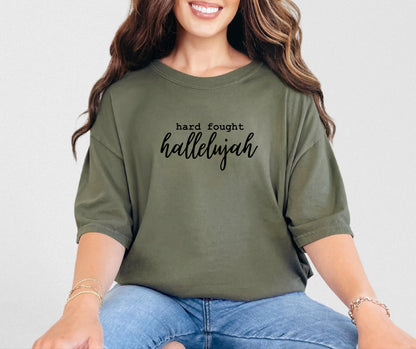 Hard Fought Hallelujah Tee