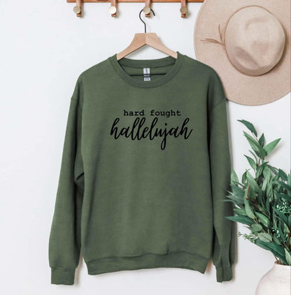 Hard Fought Hallelujah Sweatshirt