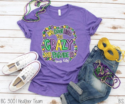 We don’t hide the crazy, we parade it